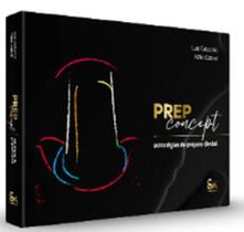 PREP CONCEPT - ESTRATÉGIAS DE PREPARO DENTAL - Santos Publicações
