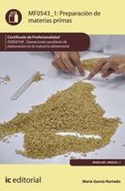 Preparación de materias primas. INAD0108 - Operaciones auxiliares de elaboración en la industria alimentaria - IC Editorial