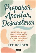Preparar, apontar, desacelerar Preparar, apontar, desacelerar