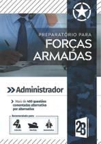 Preparatorio para forcas armadas: administrador - ED 2B Preparatorio para forcas armadas: administrador - ED 2B