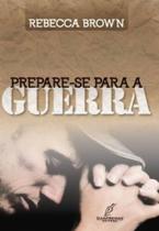 Prepare-se Para a Guerra, Rebecca Brown - Danprewan