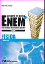 Prepare-se para o enem - fisica com resoluçao discursiva das questoes de 1998 a 2010 - CIENCIA MODERNA Prepare-se para o enem - fisica com resoluçao discursiva das questoes de 1998 a 2010 - CIENCIA MODERNA