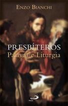 Presbíteros: palavra e liturgia: palavra e liturgia Presbíteros: palavra e liturgia: palavra e liturgia