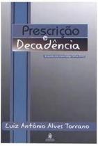 Prescrição e Decadência: de Acordo com o Novo Código Civil de 2002 - LEMOS E CRUZ