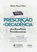 Prescrição e Decadência dos Benefícios Previdenciários - 2ª Edição (2020) - JusPodivm