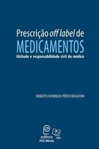 Prescrição off label de medicamentos: ilicitude e responsabilidade civil do médico - PUC MINAS
