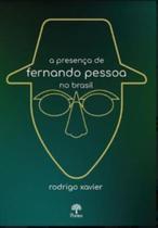 Presenca De Fernando Pessoa No Brasil, A - PONTES EDITORES Presenca De Fernando Pessoa No Brasil, A - PONTES EDITORES