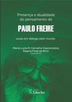 Presença e atualidade do pensamento de Paulo Freire - vozes brasileiras em diálogo - LIBER ARS