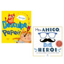 Presente dia dos pais - 2 livros infantis : desculpe, papai! + meu amigo, meu herói