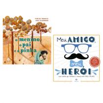 Presente dia dos pais - 2 livros infantis : o menino, o pai e a pinha + meu amigo, meu herói