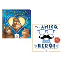 Presente dia dos pais - 2 livros infantis : sou feliz com o papai + meu amigo, meu herói - Kit de Livros