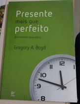 Presente mais que perfeito editora vida Presente mais que perfeito editora vida