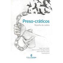 Preso-cráticos : filosofia da cadeia Preso-cráticos : filosofia da cadeia