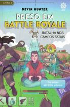 Preso em Battle Royale: Batalha nos Campos Fatais - Vol.01