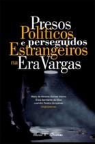Presos políticos e perseguidos estrangeiros na era vargas Presos políticos e perseguidos estrangeiros na era vargas