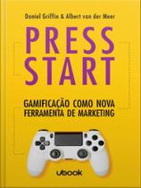 Press start - gamificação como nova ferramenta de marketing Press start - gamificação como nova ferramenta de marketing