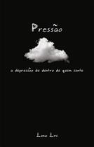 Pressao a depressao de dentro de quem sente - ALL PRINT Pressao a depressao de dentro de quem sente - ALL PRINT