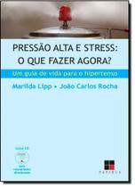 Pressão Alta e Stress: O Que Fazer Agora - Coleção Catálogo Geral Pressão Alta e Stress: O Que Fazer Agora - Coleção Catálogo Geral