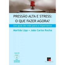 Pressão alta e stress: O que fazer agora - PAPIRUS Pressão alta e stress: O que fazer agora - PAPIRUS