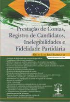 Prestação de Contas, Registro de Candidatos, Inelegibilidades e Fidelidade Partidária - Editora Imperium