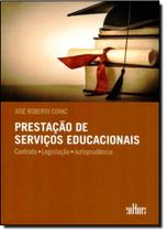 Prestação de Serviços Educacionais: Contrato, Legislação, Jurisprudência Prestação de Serviços Educacionais: Contrato, Legislação, Jurisprudência