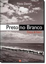 Preto no branco - fotos e fatos Preto no branco - fotos e fatos