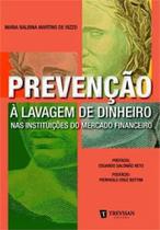 Prevençao a lavagem de dinheiro nas instituiçoes do mercado financeiro - TREVISAN EDITORA
