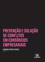 Prevenção e solução de conflitos em consórcios empresariais - ALMEDINA BRASIL