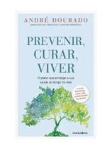 Prevenir, curar, viver Prevenir, curar, viver