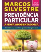 Previdência Particular - A Nova Aposentadoria