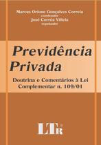 Previdencia Privada - Doutrina e Comentarios a Lei Complementar N. 109/01 Previdencia Privada - Doutrina e Comentarios a Lei Complementar N. 109/01