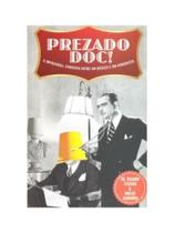 Prezado doc! - a improvável conversa entre um médico e um humorista Prezado doc! - a improvável conversa entre um médico e um humorista