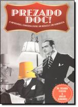 Prezado doc! - a improvável conversa entre um médico e um humorista Prezado doc! - a improvável conversa entre um médico e um humorista