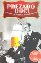 Prezado Doc! - A Improvável Conversa Entre Um Médico e Um Humorista - Thesaurus Prezado Doc! - A Improvável Conversa Entre Um Médico e Um Humorista - Thesaurus