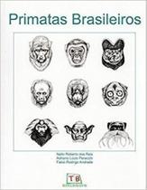 Primatas brasileiros - TECHNICAL BOOKS Primatas brasileiros - TECHNICAL BOOKS