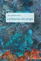 Primavera das pragas, A - 7 LETRAS Primavera das pragas, A - 7 LETRAS