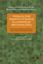 Primazia Dos Direitos Humanos Na Jurisdição Previdenciária - ALTERIDADE