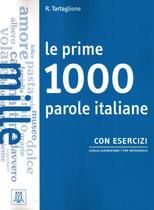 Prime 1000 parole italiane, le - con esercizi (a1-a2) - ALMA EDIZIONI