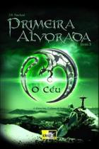 Primeira alvorada: o céu Primeira alvorada: o céu