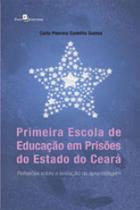 Primeira escola de educação em prisões do estado do ceará - PACO EDITORIAL