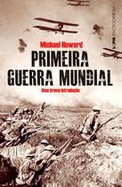 Primeira Guerra Mundial: Uma breve introdução