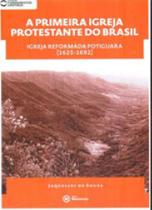 Primeira igreja protestante do brasil, a