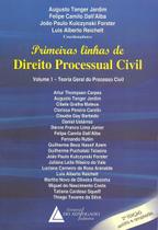 Primeiras Linhas de Direito Processual Civil - Teoria Geral do Processo Civil (Volume 1) - Livraria do Advogado
