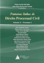 Primeiras linhas de direito processual civil - vol. 2 - processo i