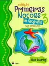 Primeiras Nocoes de Geografia 3 SERIE - FTD (DIDATICOS) Primeiras Nocoes de Geografia 3 SERIE - FTD (DIDATICOS)