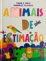 Primeiras Palavras: Animais de Estimacao - BLU EDITORA