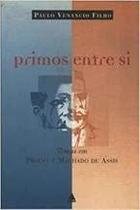 Primos Entre Si - Temas Em Proust E Machado De Assis Venancio Filho, Paulo Primos Entre Si - Temas Em Proust E Machado De Assis Venancio Filho, Paulo