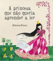 Princesa que Não Queria Aprender a Ler, A - Série Arca de Noe - FTD (PARADIDATICOS)