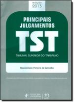 Principais Julgamentos do TST: Tribunal Superior do Tabalho Principais Julgamentos do TST: Tribunal Superior do Tabalho
