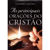 Principais Oracoes Do Cristao, As - CANCAO NOVA